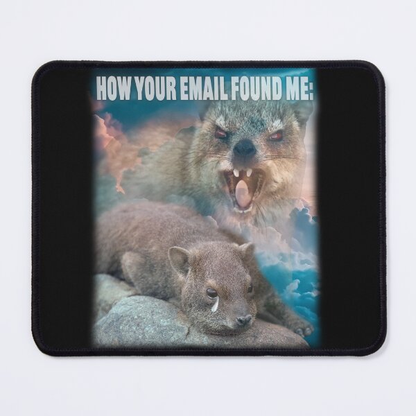 Item preview, Rock Hyrax How Your Email Found Me designed and sold by mrhyrax.