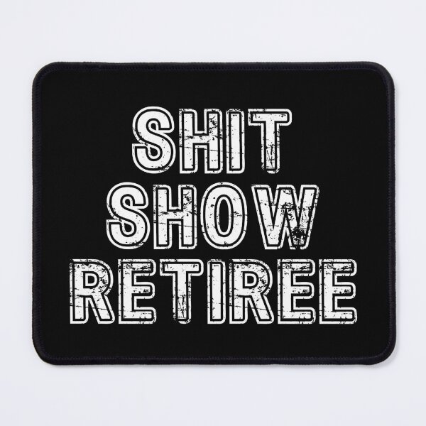 Item preview, Shit Show Retiree Funny Retirement Tee designed and sold by BlankCanvasHaHa.