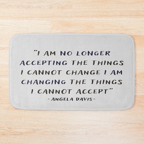 Item preview, CHANGING THE THINGS I CANNOT ACCEPT designed and sold by mpmi0801.