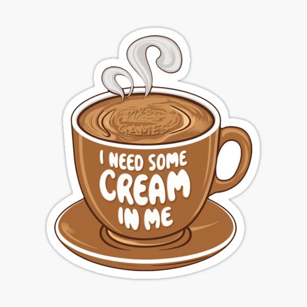 Item preview, I need some cream in me coffee with cream cup designed and sold by Vixen-Games.