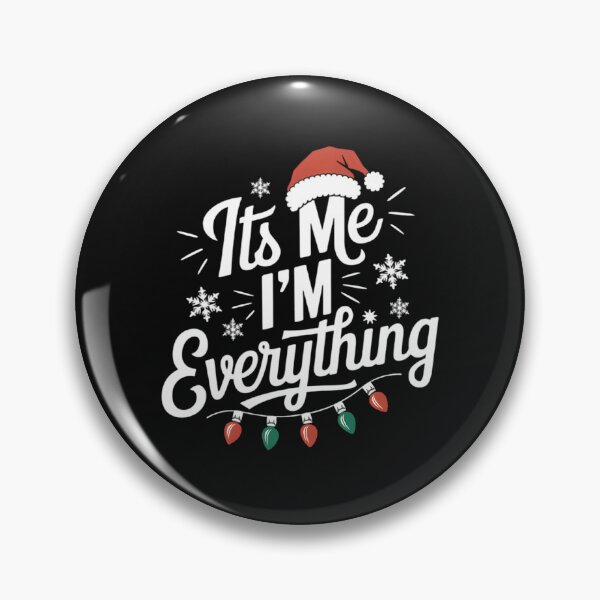 Item preview, Its Me I'm Everything I Have Everything I Want For Christmas designed and sold by clothesy7.