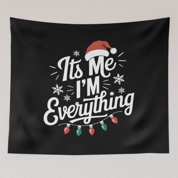 Item preview, Its Me I'm Everything I Have Everything I Want For Christmas designed and sold by clothesy7.