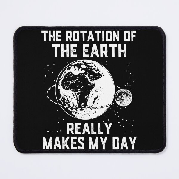Item preview, The Rotation Of The Earth Really Makes My Day Earth Day designed and sold by Rahjihan.