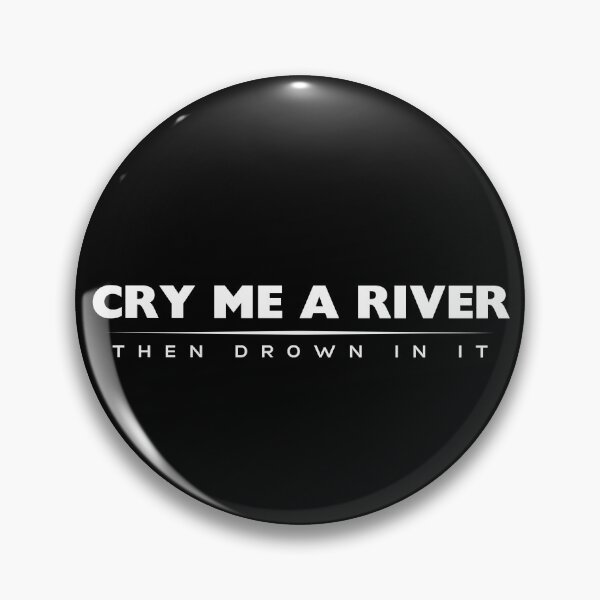 Item preview, Cry Me a River Then Drown in It designed and sold by ZuzDoesDesigns.