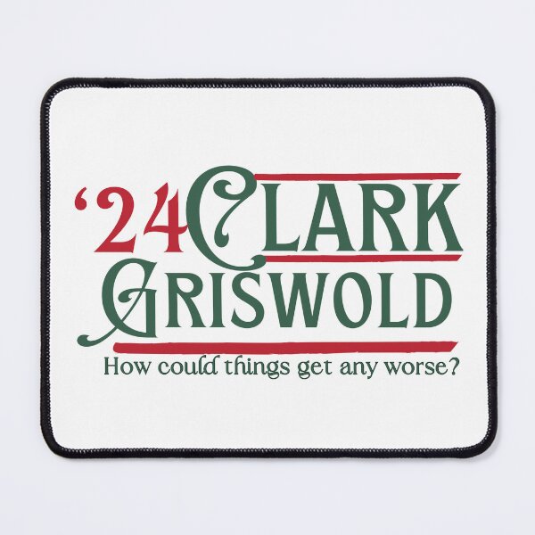 Item preview, Clark Griswold For President designed and sold by kjanedesigns.