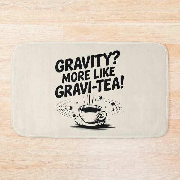 Item preview, Gravity? More Like Gravi-Tea designed and sold by Situstshirts.