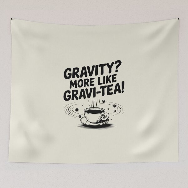 Item preview, Gravity? More Like Gravi-Tea designed and sold by Situstshirts.