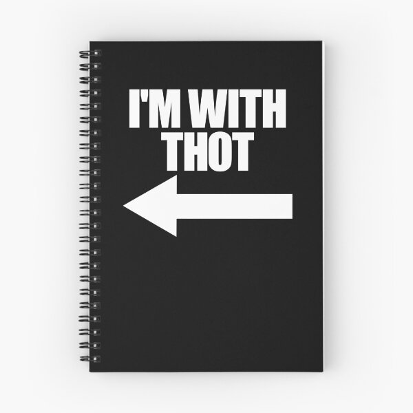 Item preview, I'm With THOT Arrow Left That Hottie Over Funny THOT Gear designed and sold by DynamicDesign.
