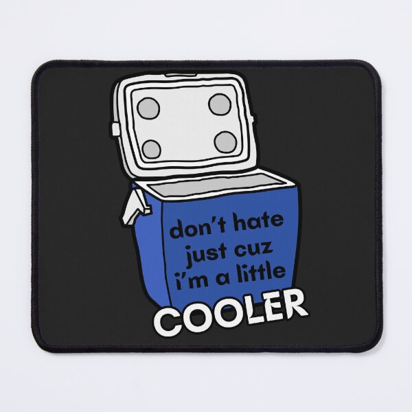 Item preview, Don't Hate Just Cuz I'm A Little Cooler designed and sold by MKCollabs.