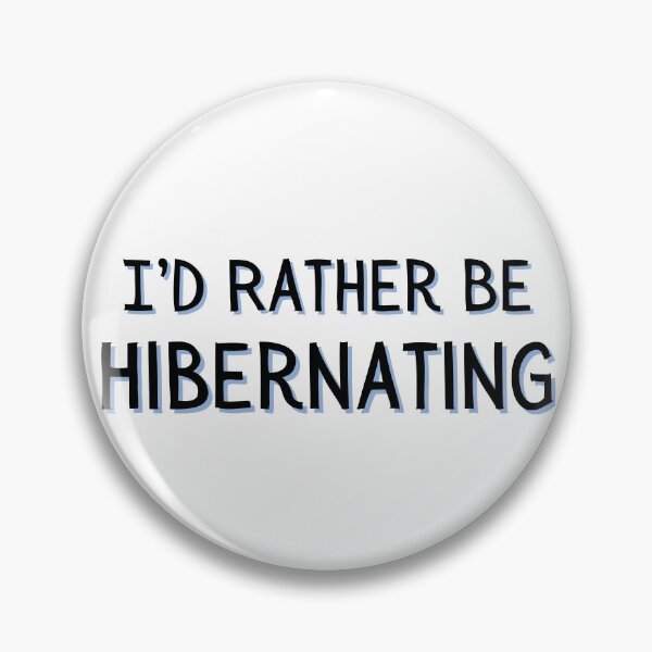 Item preview, I'd Rather Be Hibernating designed and sold by colorfulcraig.