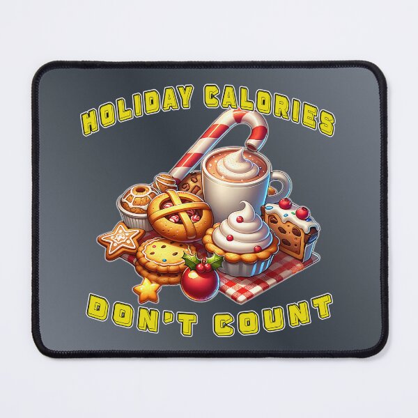 Item preview, Holiday Calories Don't Count designed and sold by Nomadic Spirit Studios.