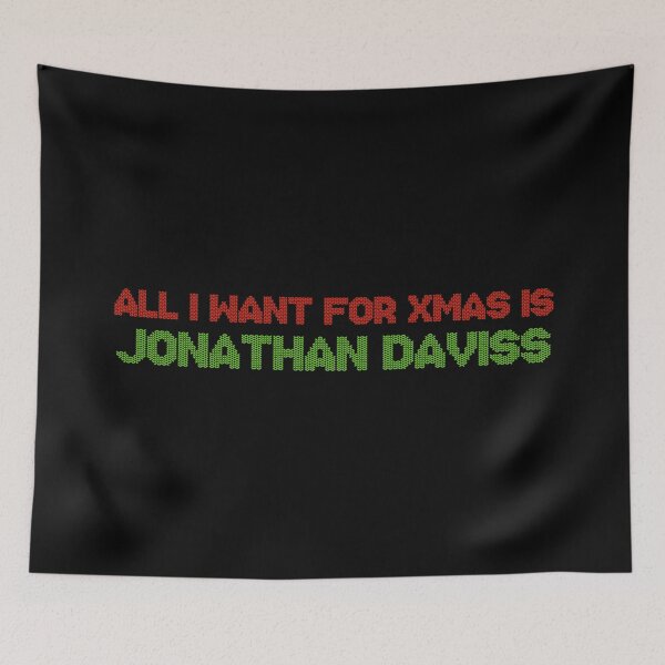 Item preview, All I Want for Xmas is Jonathan Daviss designed and sold by deluluhaze.