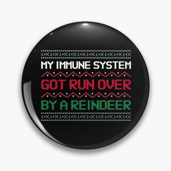 Artikelvorschau, Immunsystem wurde überfahren Rentier Pins Aufkleber Magnete Lustige Weihnachten Autoimmunerkrankungen Humorvoll entworfen und verkauft von ChronicillnessT.