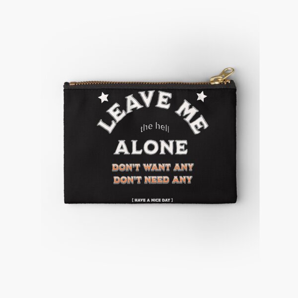 Item preview, Leave Me Alone designed and sold by BleesTees.