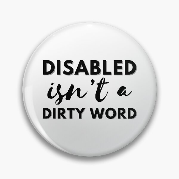 Item preview, Disabled Isn't a Dirty Word designed and sold by tissueissues.