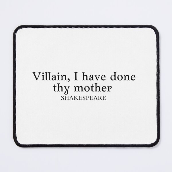 Item preview, Villain, I have done thy mother - Shakespeare quote designed and sold by bookloversclub.