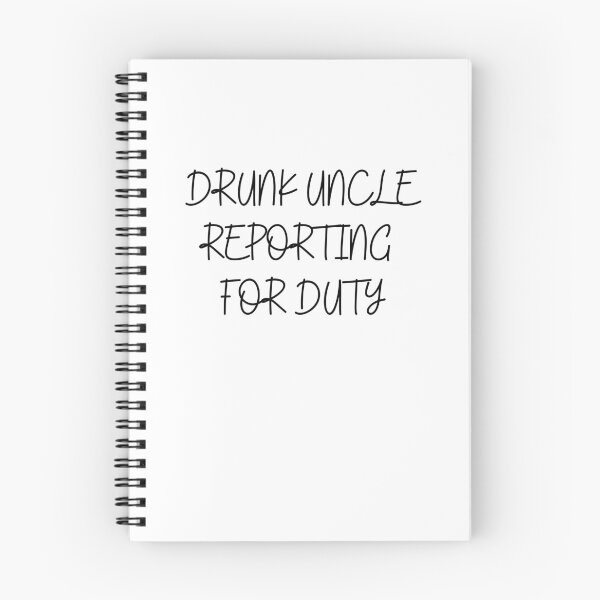 Item preview, Drunk Uncle Reporting For Duty designed and sold by ArtFromBeyond.