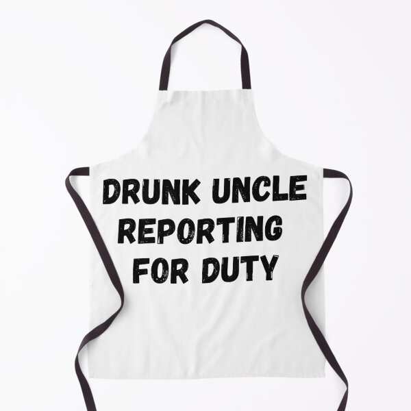 Item preview, Drunk Uncle Reporting For Duty designed and sold by ArtFromBeyond.
