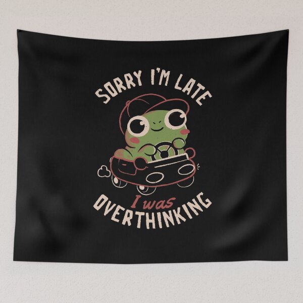 Item preview, Sorry I’m Late I Was Overthinking - Funny Creepy Cute Sarcasm Overthink Frog Gift designed and sold by EduEly.