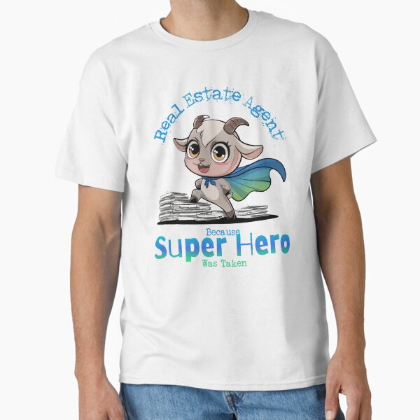 Real Estate Agent Because Super Hero Was Taken - Goat Superhero Classic T-Shirt
