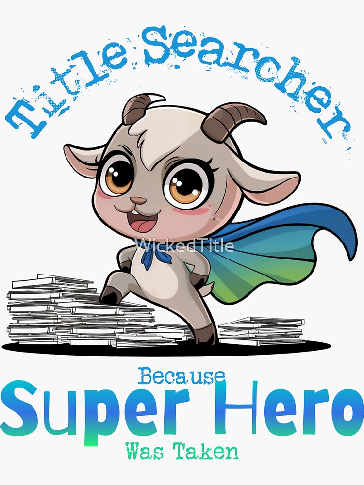 Thumbnail 3 of 3, Sticker, Title Searcher Because Super Hero Was Taken - Goat Superhero designed and sold by WickedTitle.