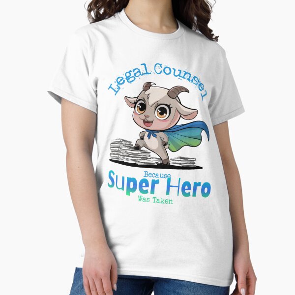 Legal Counsel Because Super Hero Was Taken - Goat Superhero Classic T-Shirt