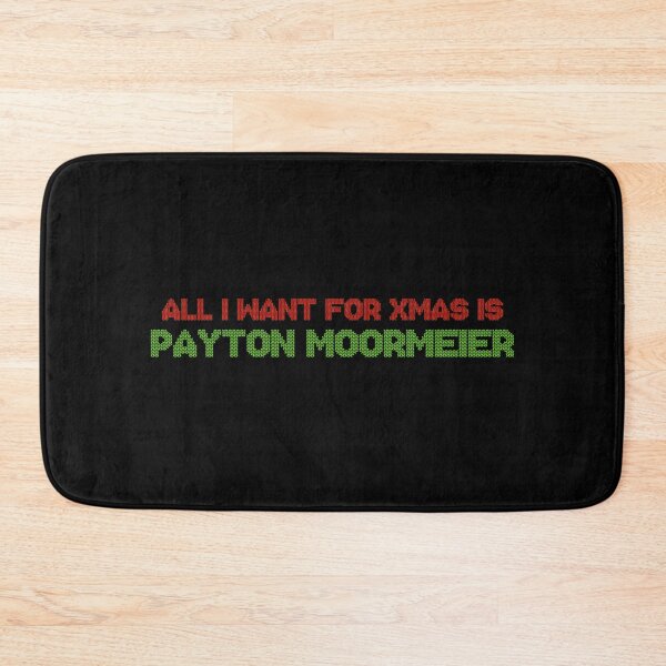 Item preview, All I Want for Xmas is Payton Moormeier designed and sold by deluluhaze.