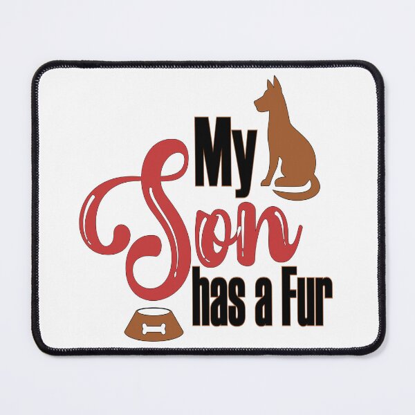 Item preview, My Son has a Fur Design | Animal Lover Design | Dog Lover Design designed and sold by KansydMerch.