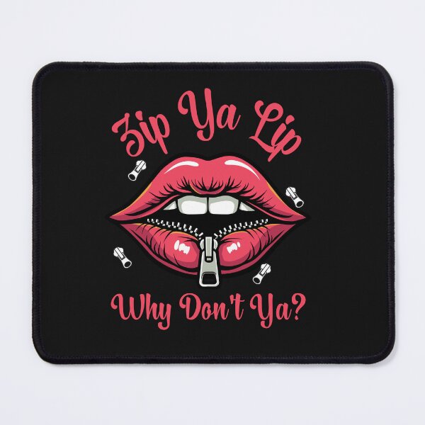 Item preview, Funny Zip Ya Lip, Why Don't Ya? designed and sold by AlienOccupation.