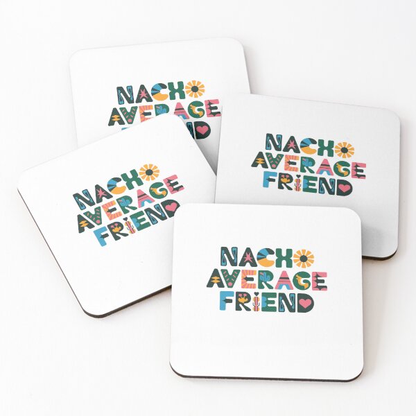 Item preview, Nacho Average Friend designed and sold by Peter Stawicki.