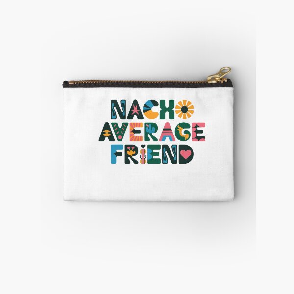 Item preview, Nacho Average Friend designed and sold by Peter Stawicki.