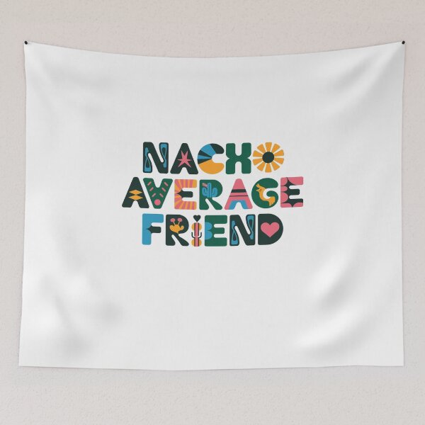 Item preview, Nacho Average Friend designed and sold by Peter Stawicki.