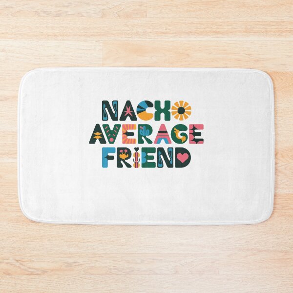 Item preview, Nacho Average Friend designed and sold by Peter Stawicki.