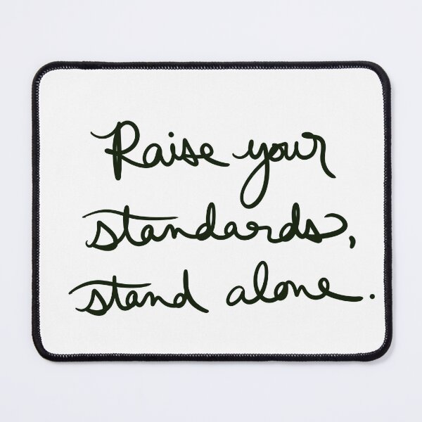 Item preview, Raise your standards, stand alone. designed and sold by abeink.