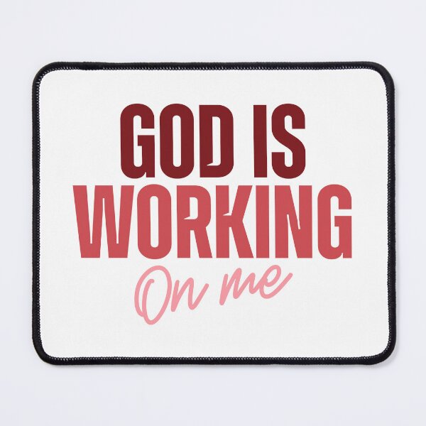 Item preview, God Is Working On Me - Ongoing Transformation designed and sold by Lillyamstronger.