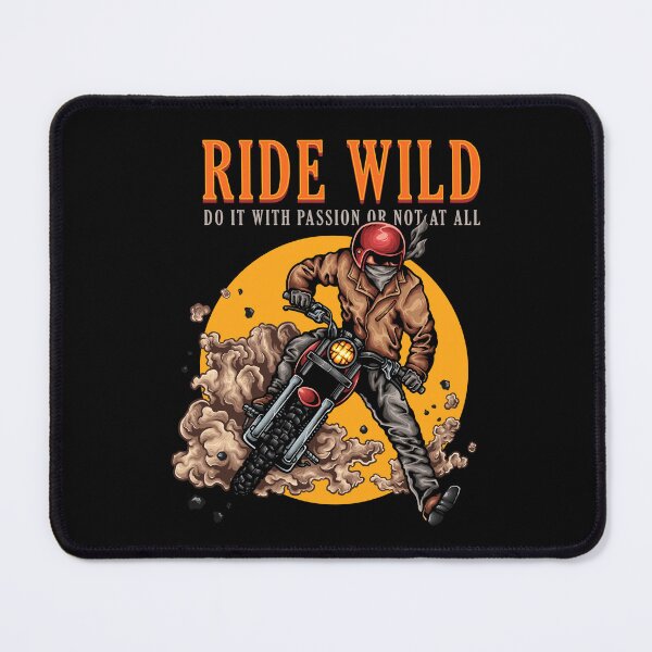 Item preview, Ride Wild, Do it with passion or not at all. designed and sold by Nomad-Maynard.