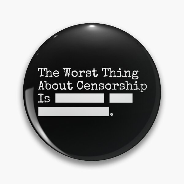 Item preview, The Worst Part About Censorship Is Everything Is Fine - Funny Libertarian designed and sold by dantixebiana.