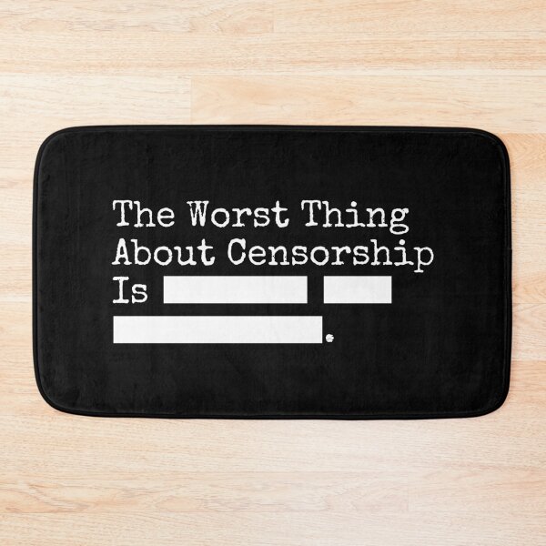 Item preview, The Worst Part About Censorship Is Everything Is Fine - Funny Libertarian designed and sold by dantixebiana.