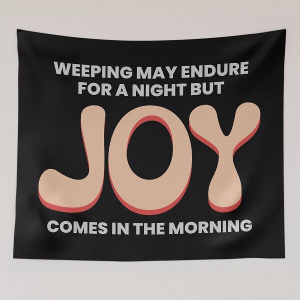 Item preview, Weeping May Endure for a Night, But Joy Comes in the Morning designed and sold by Lillyamstronger.