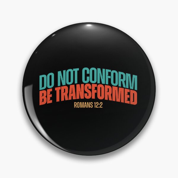 Item preview, Do Not Conform, Be Transformed – Romans 12:2 designed and sold by Lillyamstronger.