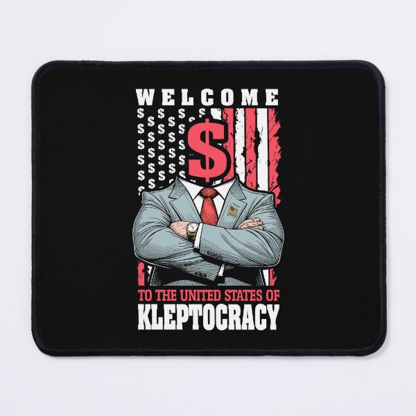 Item preview, Welcome To The Kleptocracy Corrupt Politician Politics designed and sold by GrandeDuc.