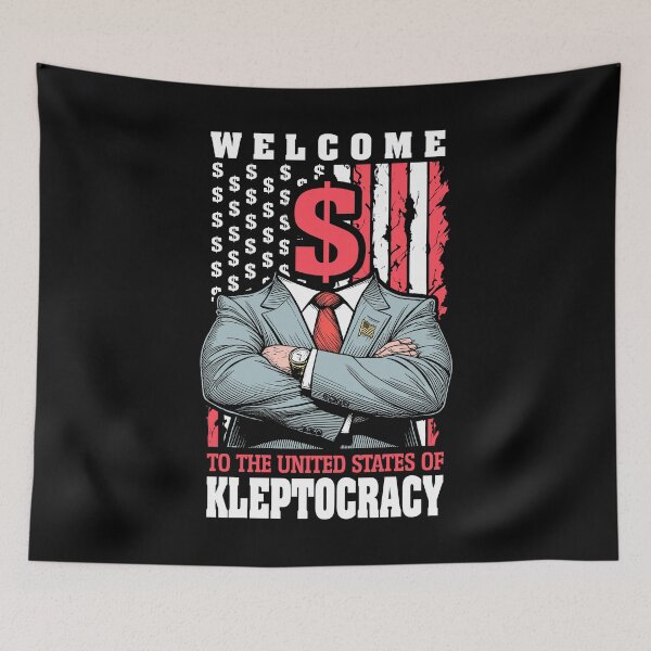 Item preview, Welcome To The Kleptocracy Corrupt Politician Politics designed and sold by GrandeDuc.