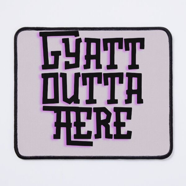 Item preview, GYATT  Outta Here! (Black Type) designed and sold by ArtofMac.