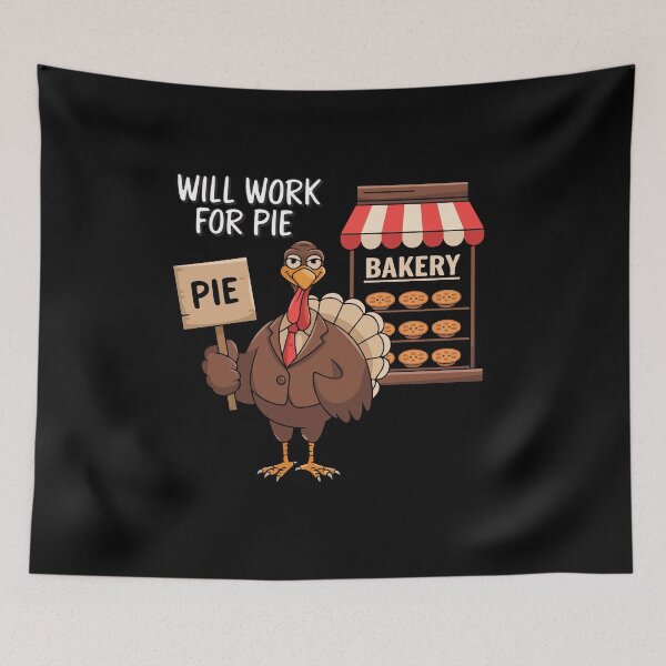 Item preview, Will Work For Pie designed and sold by TrippyOutfitter.