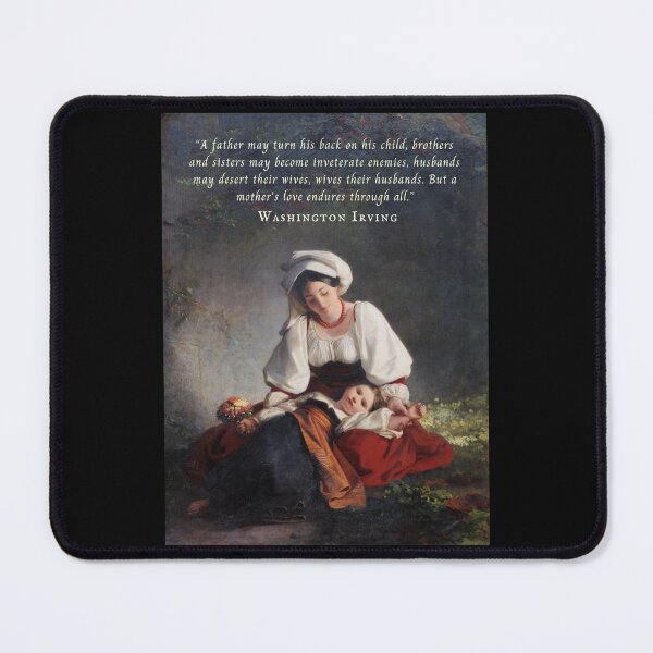 Item preview, Washington Irving quote: A father may turn his back on his child, brothers and sisters may become inveterate enemies... designed and sold by artbleed.