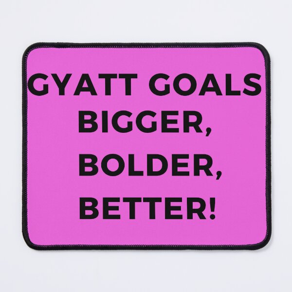 Item preview, GYATT Goals, Bigger, Bolder, Better! designed and sold by ArtofMac.