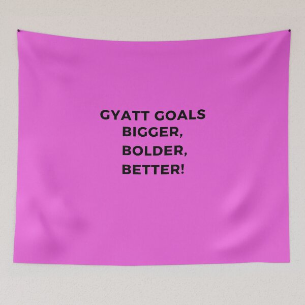 Item preview, GYATT Goals, Bigger, Bolder, Better! designed and sold by ArtofMac.