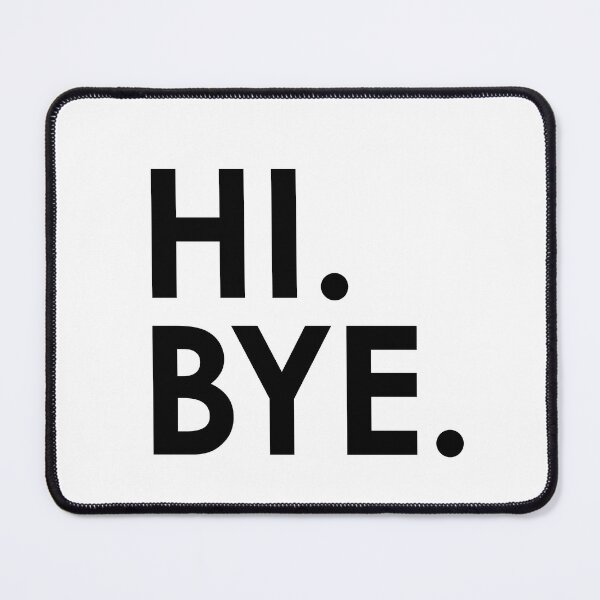Item preview, Hi, Bye designed and sold by corbrand.