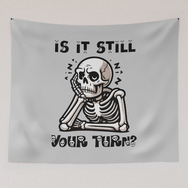Item preview, Is it still your turn? designed and sold by RatArt Designs.