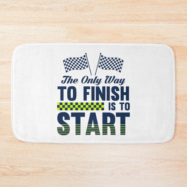 Item preview, The Only Way To Finish Is To Start designed and sold by ChemicalXShop.